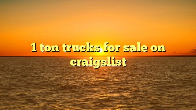 1 ton trucks for sale on craigslist