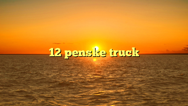 12 penske truck