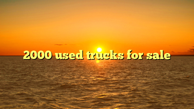 2000 used trucks for sale