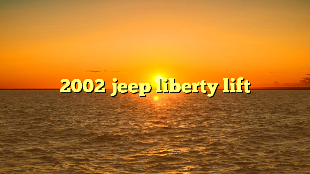 2002 jeep liberty lift