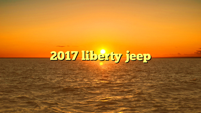 2017 liberty jeep