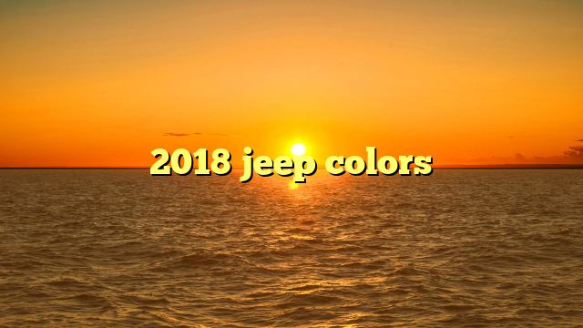 2018 jeep colors