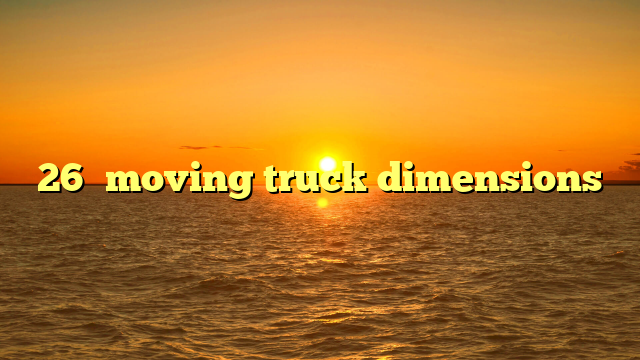 26′ moving truck dimensions