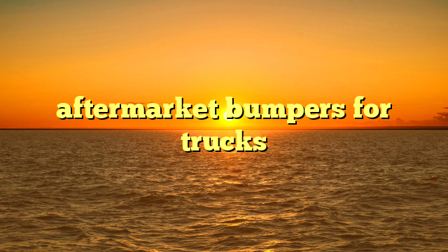 aftermarket bumpers for trucks