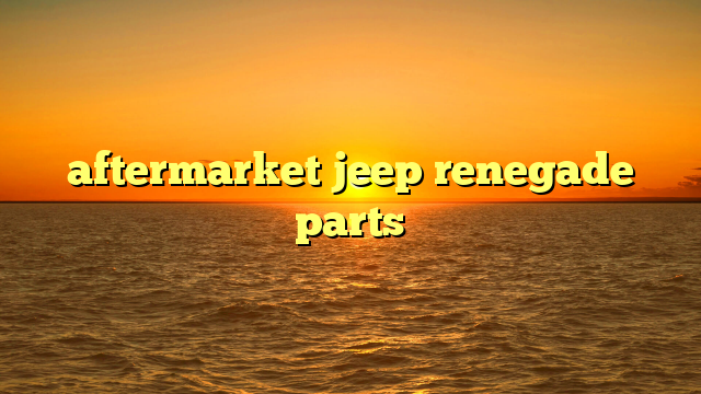 aftermarket jeep renegade parts