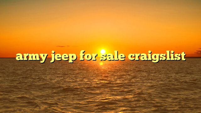 army jeep for sale craigslist