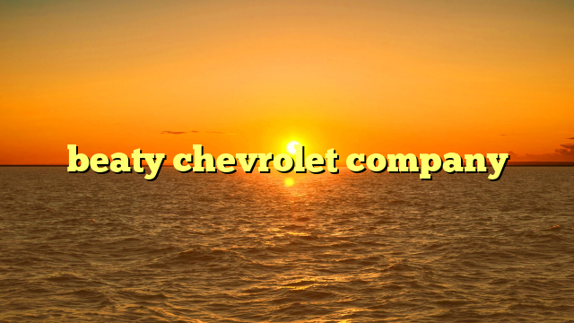 beaty chevrolet company