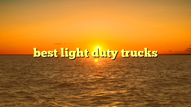 best light duty trucks