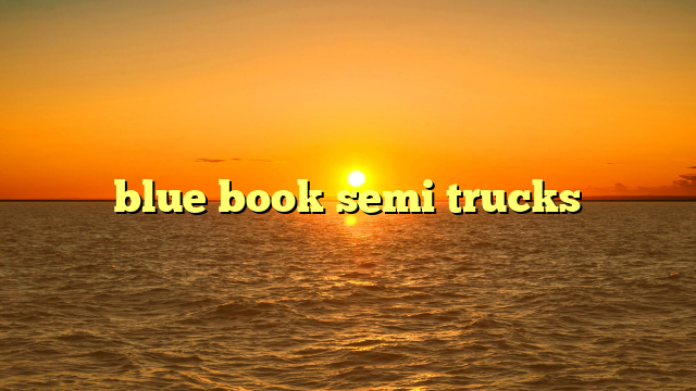 blue book semi trucks