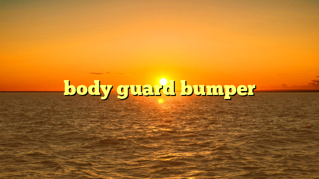 body guard bumper