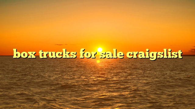 box trucks for sale craigslist