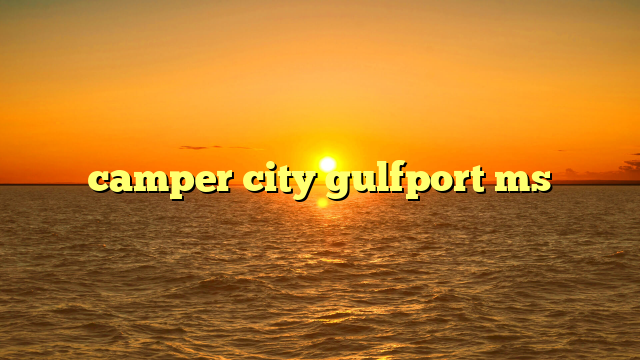 camper city gulfport ms