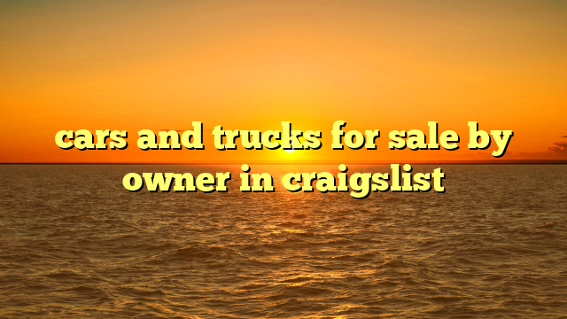 cars and trucks for sale by owner in craigslist