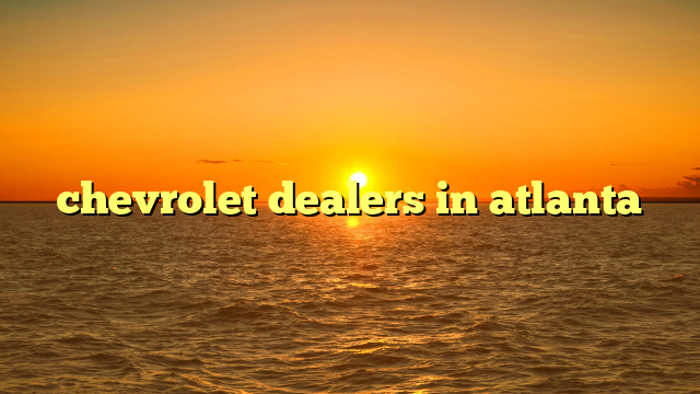 chevrolet dealers in atlanta