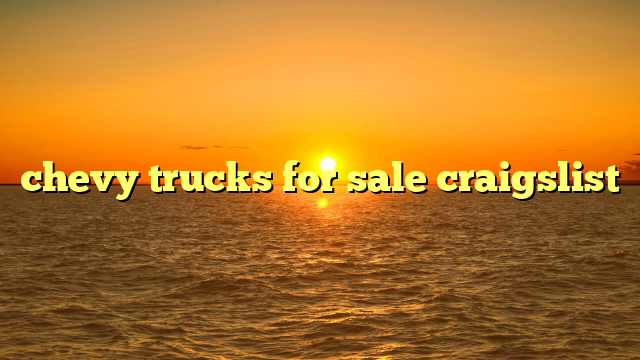 chevy trucks for sale craigslist