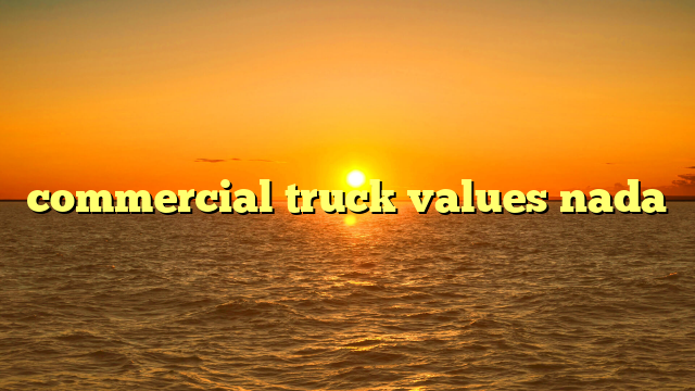 commercial truck values nada