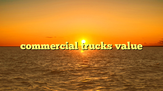 commercial trucks value