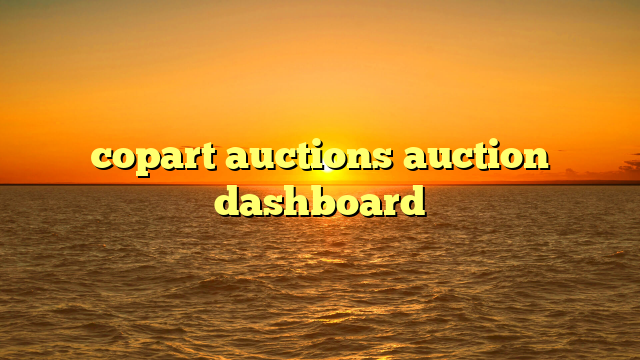 copart auctions auction dashboard