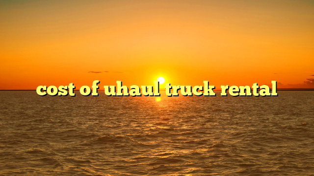 cost of uhaul truck rental