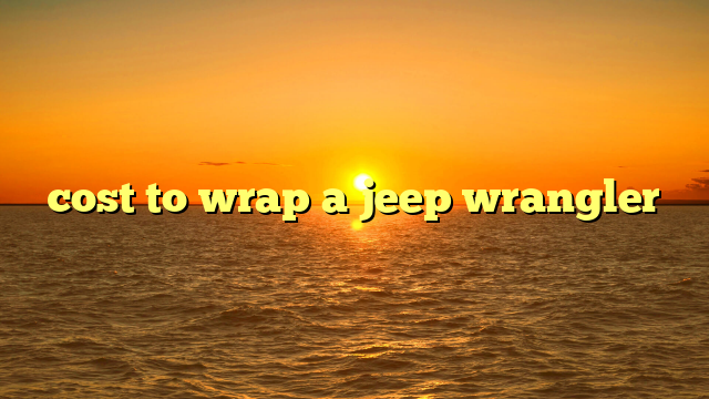 cost to wrap a jeep wrangler