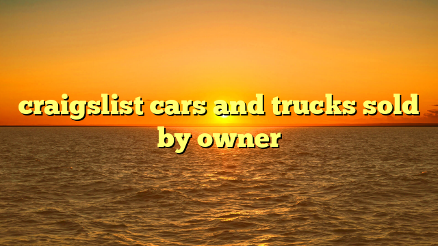 craigslist cars and trucks sold by owner