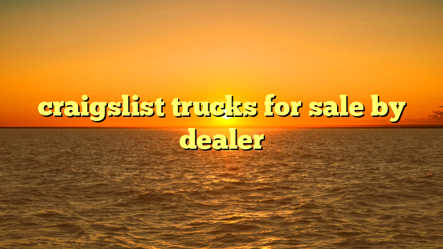 craigslist trucks for sale by dealer