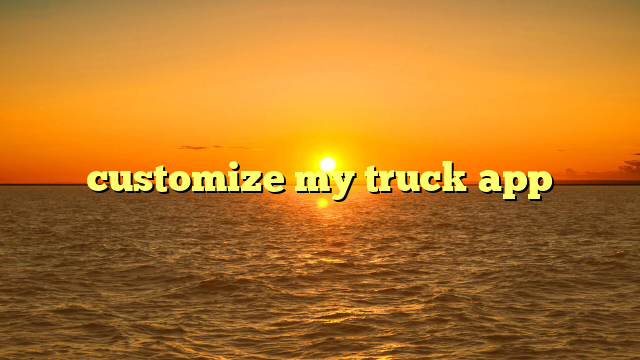 customize my truck app