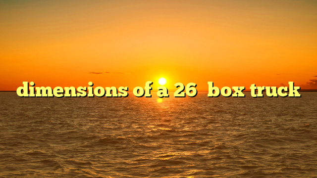 dimensions of a 26′ box truck