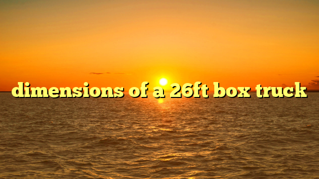 dimensions of a 26ft box truck