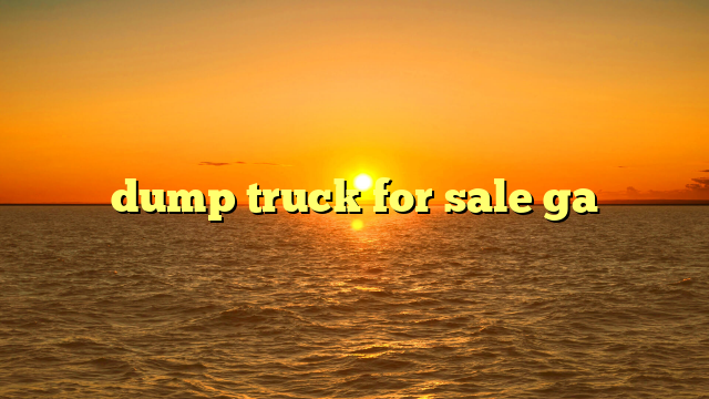 dump truck for sale ga