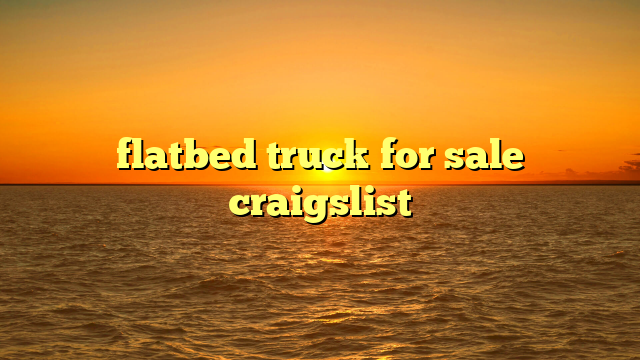 flatbed truck for sale craigslist