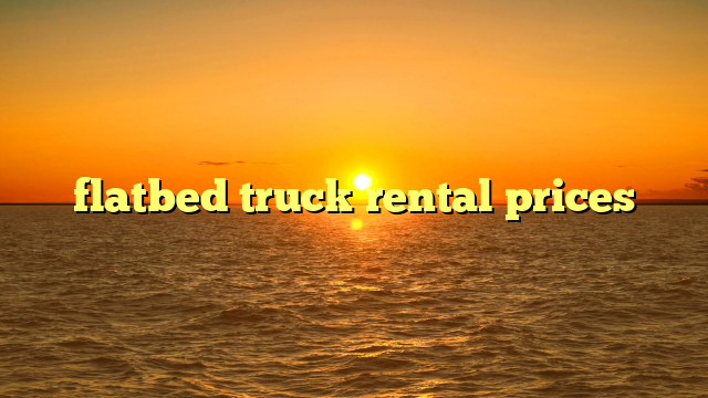 flatbed truck rental prices