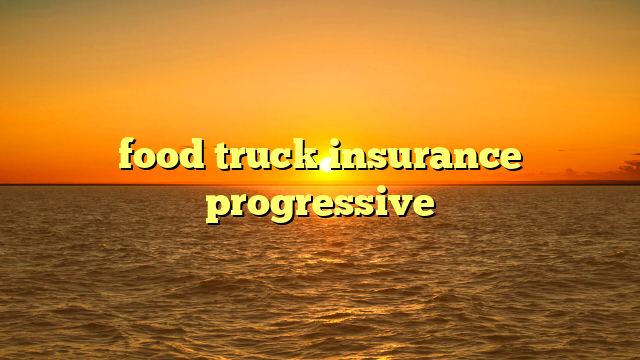 food truck insurance progressive