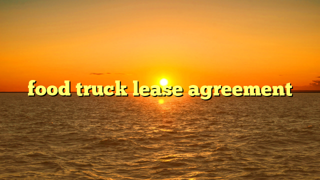 food truck lease agreement