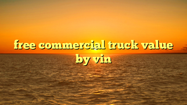 free commercial truck value by vin