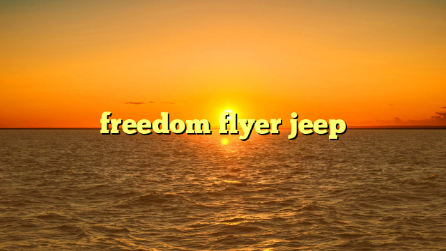 freedom flyer jeep