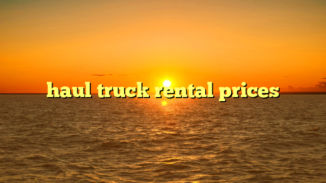 haul truck rental prices