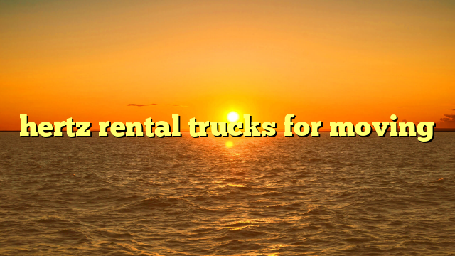 hertz rental trucks for moving