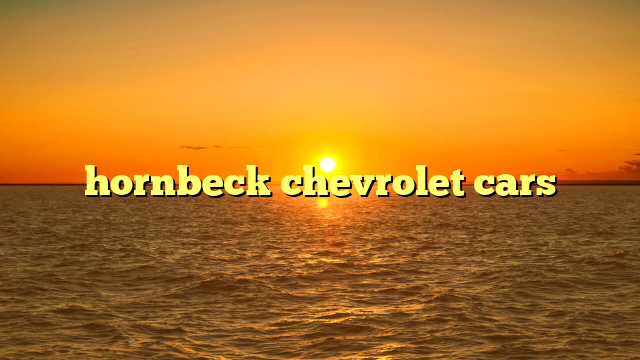 hornbeck chevrolet cars