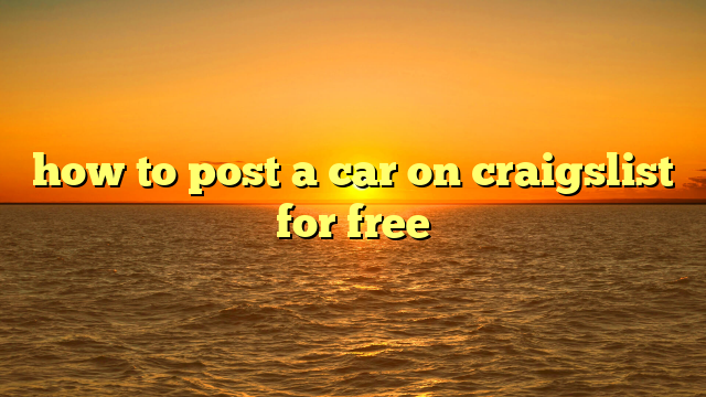 how to post a car on craigslist for free