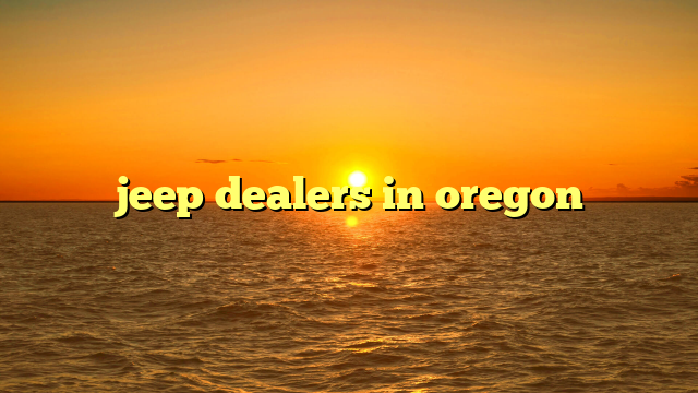 jeep dealers in oregon