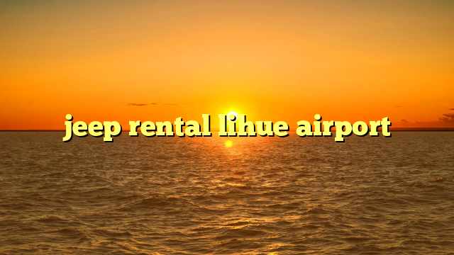 jeep rental lihue airport