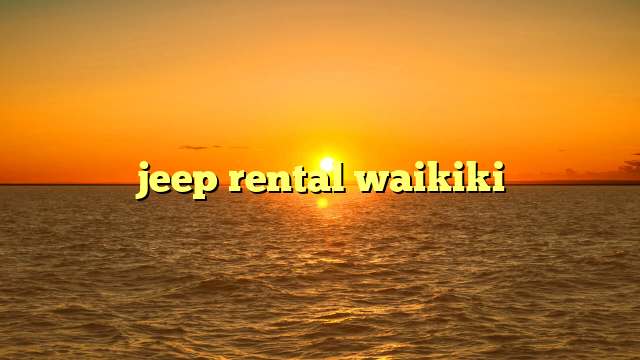 jeep rental waikiki