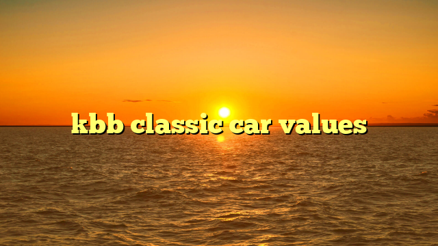 kbb classic car values