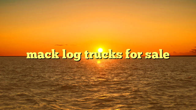 mack log trucks for sale