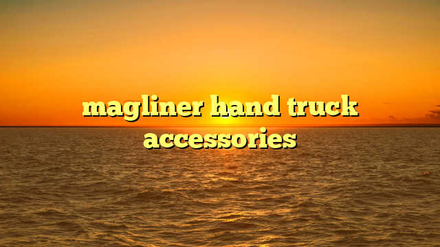 magliner hand truck accessories