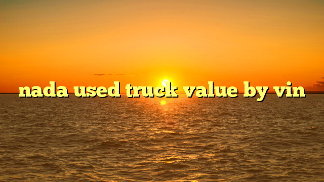 nada used truck value by vin