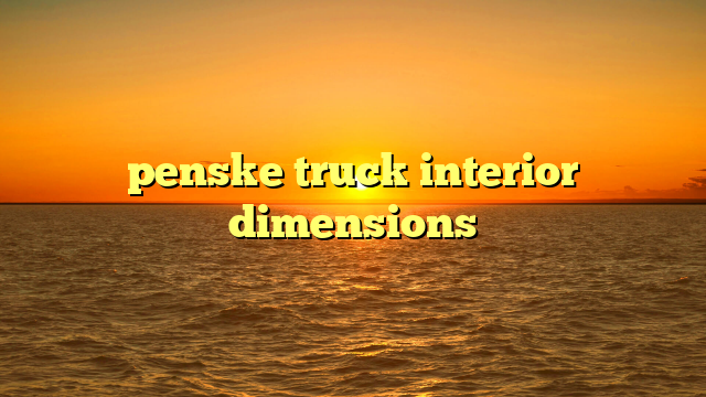 penske truck interior dimensions