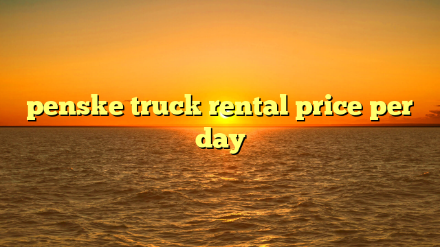 penske truck rental price per day