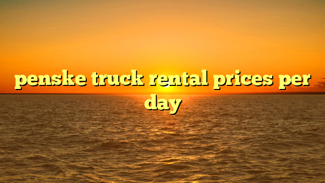 penske truck rental prices per day